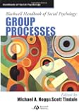 Blackwell Handbook of Social Psychology: Group Processes