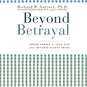 Beyond Betrayal: Taking Charge of Your Life after Boyhood Sexual Abuse | [Richard B. Gartner]