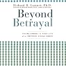 Beyond Betrayal: Taking Charge of Your Life after Boyhood Sexual Abuse