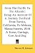 From The Pacific To The Atlantic: Being An Account Of A Journey Overland From Eureka, California, To Webster, Massachusetts, With A Horse, Carriage, Cow And Dog