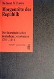 Produkt-Bild: Morgenr&ouml;te der Republik. Die linksrheinischen deutschen Demokraten 1789-1849.