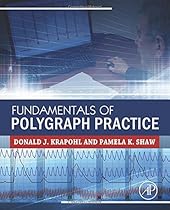 Fundamentals of Polygraph Practice Fundamentals of Polygraph Practice