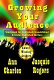 Growing Your Audience: Workbook for Published, Unpublished, and Under-published Writers