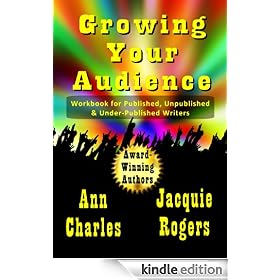Growing Your Audience: Workbook for Published, Unpublished, and Under-published Writers