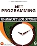 .NET Programming: 10-Minute Solutions