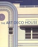 The Art Deco House by Adrian Tinniswood