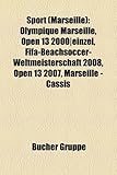 Sport (Marseille): Olympique Marseille, Open 13 2000]einzel, Fifa-Beachsoccer-Weltmeisterschaft 2008, Open 13 2007, Marseille - Cassis-