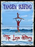Tandem Surfing: The Love Story