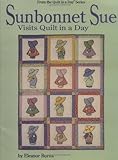 Quilt In A Day Sunbonnet Sue Visits Quilt in a Day