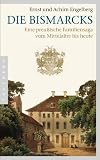 Produkt-Bild: Die Bismarcks: Eine preu&szlig;ische Familiensaga vom Mittelalter bis heute