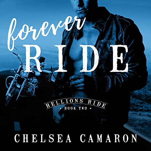 Forever Ride: The Hellions Ride Series, Book 2