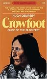 Crowfoot: Chief of the Blackfeet (Goodread Biographies)