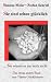 Sie sind schon gl�cklich, Sie wissen es nur noch nicht: Das etwas andere Buch zum Thema Gl�cklichsein