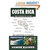 Costa Rica: The Complete Guide: Eco-adventures in Paradise