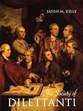 The Society of Dilettanti: Archaeology and Identity in the British Enlightenment (The Paul Mellon Centre for Studies in Br...