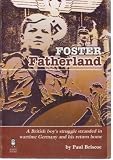 Foster fatherland : a British boy's struggle stranded in wartime Germany and his return home