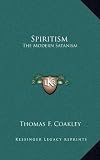 Spiritism: The Modern Satanism