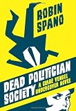 Dead Politician Society: A Clare Vengel Undercover Novel