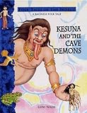 Kesuna and the cave demons : a Balinese folk tale