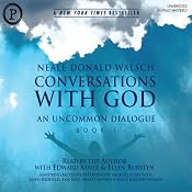 Conversations with God: An Uncommon Dialogue, Book 1, Volume 1 | [Neale Donald Walsch]