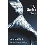 Fifty Shades of Grey: Book One of the Fifty Shades Trilogy ~ E L James