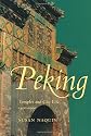 Peking: Temples and City Life, 1400-1900 (Philip E.Lilienthal Books)