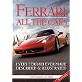Ferrari: All the Cars: Every Ferrari Ever Made Described and Illustrated