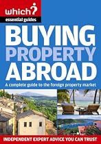 Buying Property Abroad (Which Essential Guides) (Which Essential Guides)