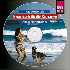 Spanisch f�r die Kanarischen Inseln. Wort f�r Wort: Spanisch/Kanaren. Kauderwelsch Aussprache Trainer. CD