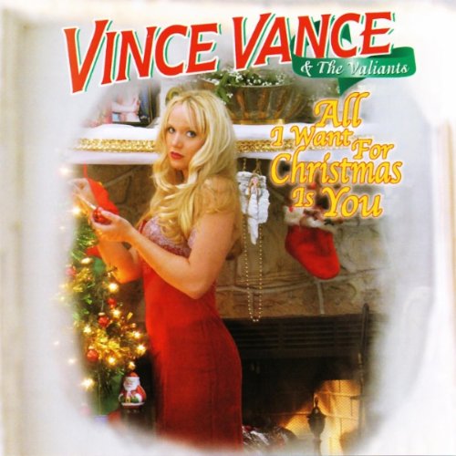 All I Want For Christmas Is You - Vince Vance & The Valiants