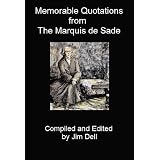 Memorable Quotations from The Marquis de Sade ~ The Marquis de Sade