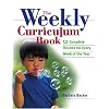The Weekly Curriculum Book: 52 Complete Themes for Every Week of the Year