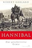 Hannibal: Das gescheiterte Genie (German Edition)