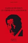Saddam Hussein le crime et la potence