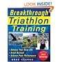 Breakthrough Triathlon Training: How to Balance Your Busy Life, Avoid Burnout and Achieve Triathlon Peak Performance