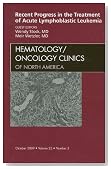 Recent Progress in the Treatment of Acute Lymphoblastic Leukemia, An Issue of Hematology/Oncology Clinics of North America, 1e (The Clinics: Internal Medicine)