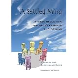 ASettledMind:StressReductionfortheClassroomandBeyond