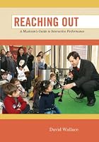 Reaching Out: A Musician's Guide to Interactive Performance