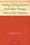 Anting-Anting Stories And other Strange Tales of the Filipinos