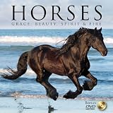 Horses: Grace, Beauty, Spirit and Fire [With DVD]