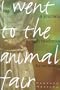 I Went to the Animal Fair: A Journey Through Madness to Meaning