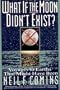 What If the Moon Didn't Exist?: Voyages to Earths That Might Have Been