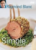 Cover of Simple French Cookery by Raymond Blanc 0563522852