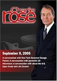 Charlie Rose with George Pataki; Jill Abramson; Jim Courier (September 8, 2006)
