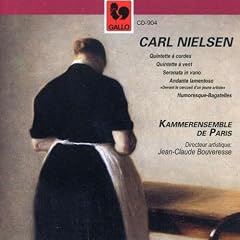 Carl Nielsen: Quintette � cordes, Quintette � vent, Serenata in vano, Sur la tombe d'un jeune artiste, Humoresque-Bagatelles