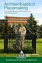 Archaeologies of Placemaking: Monuments, Memories and Engagement in Native North America (One World Archaeology)