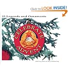 Celebrate Advent: 25 Legends and Ornaments by Judith Vicary Swisher and Nancy Middlebrook Baay