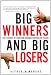 Big Winners and Big Losers: The 4 Secrets of Long-Term Business Success and Failure