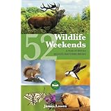 52 wildlife weekends a year of british wildlife watching breaks bradt travel guides wildlife guides