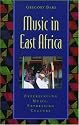 Music in East Africa: Experiencing Music, Expressing Culture (Global Music Series)